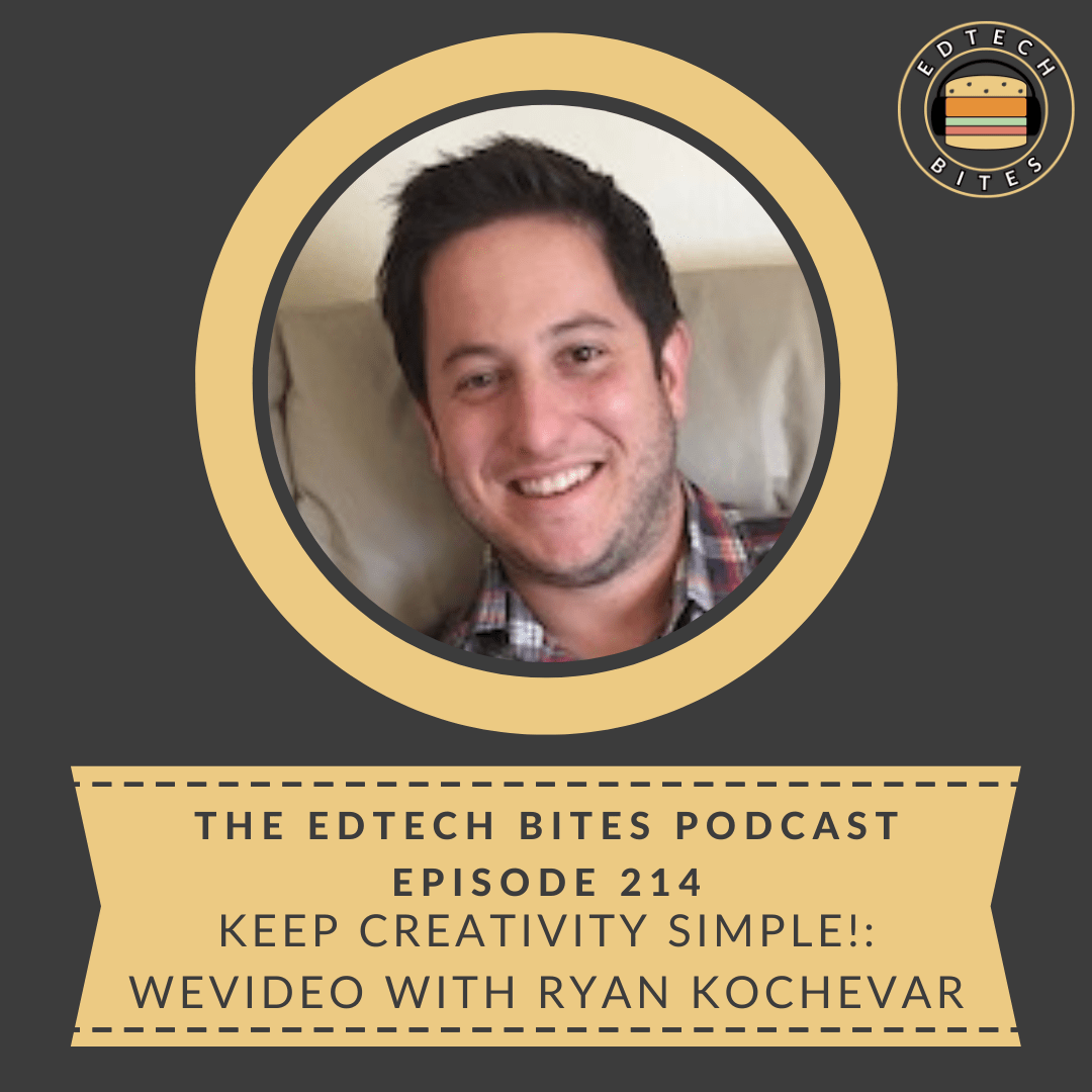 Ep. 214 | Keep Creativity SIMPLE: WeVideo With Ryan Kochevar