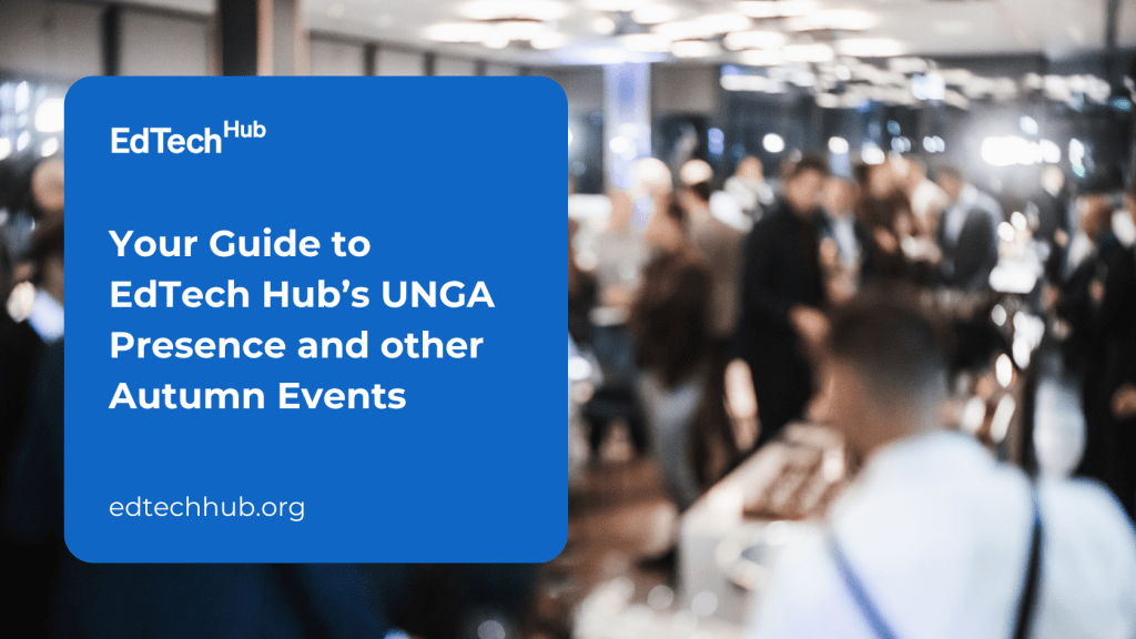 Connect with EdTech Hub at UNGA 2025