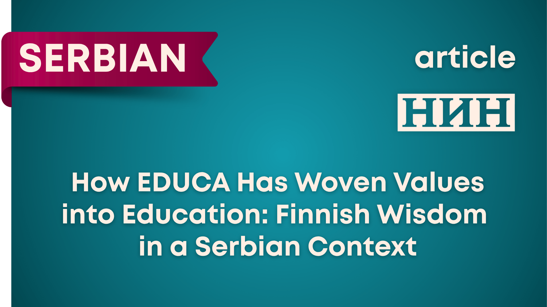 How EDUCA Has Woven Values into Education: Finnish Wisdom in a Serbian Context