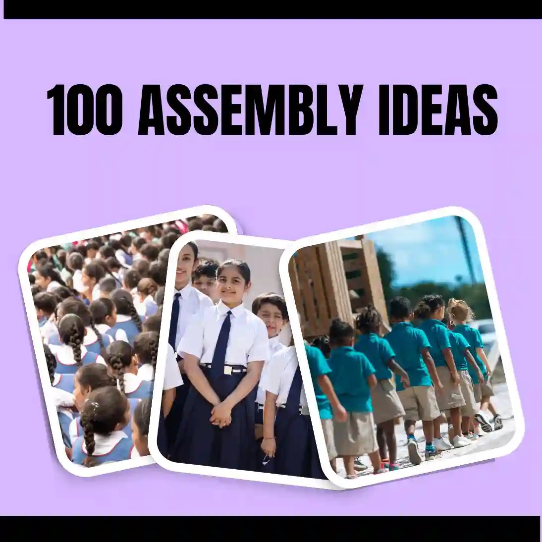 100 Assembly Ideas