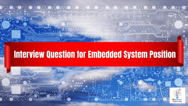Interview Question for Embedded System Position: Here is the Top 100 Essential bonus. Interview Question for Embedded System Position 2 Embedded System