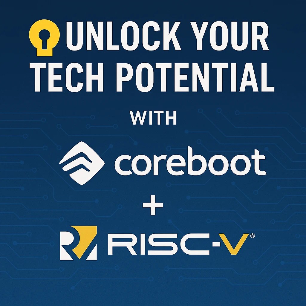 Unlock Your Tech Potential with coreboot and RISC-V