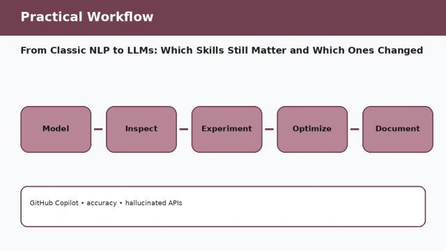 From Classic NLP to LLMs: Which Skills Still Matter and Which Ones Changed — practical workflow