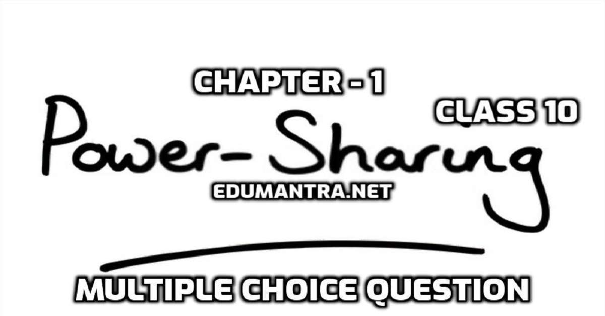 Class 10 Social Science Chapter - 1 Power Sharing Civics MCQ Test