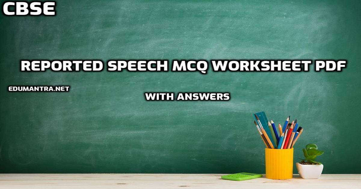 Class 10 Reported Speech MCQ Worksheet PDF