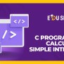 C Program To Calculate Simple Interest And Compound Interest