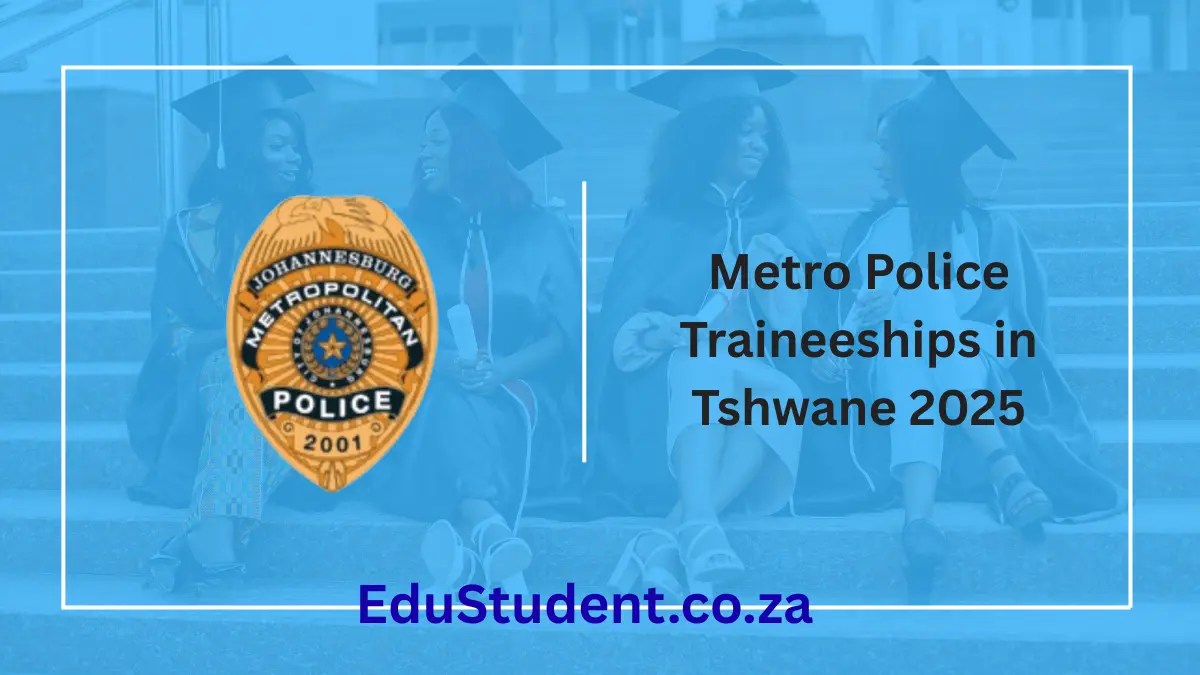 Step Into Law Enforcement – 200 Metro Police Traineeships in Tshwane 2025