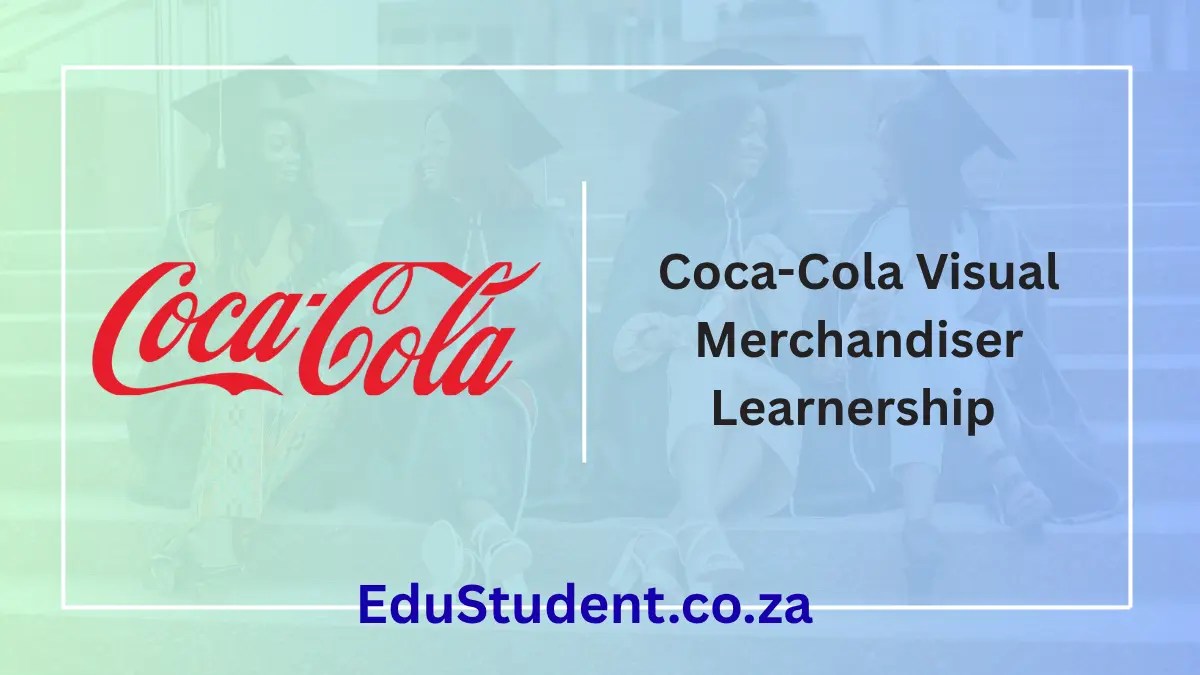 Coca-Cola Visual Merchandiser Learnership 2025 / 2026 – Now Open for Applications