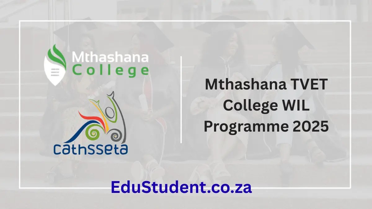 Mthashana TVET College WIL Programme 2025 – Now Open (Funded by CATHSSETA)