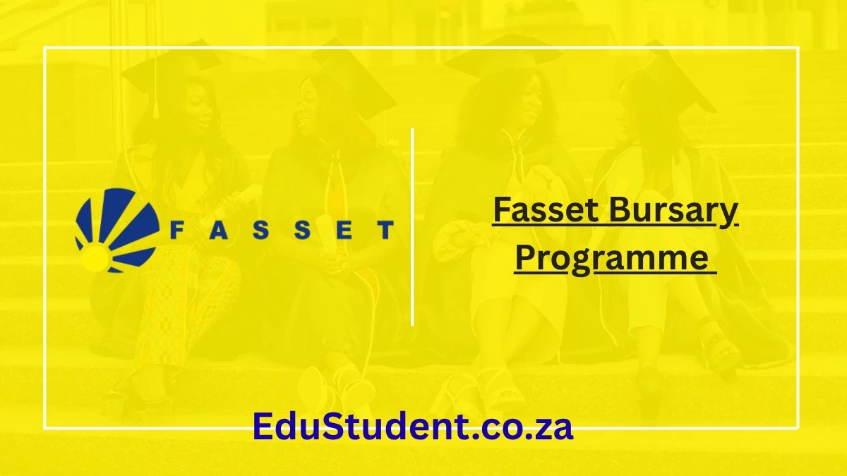 Unlock Your Future: Fasset Bursary Programme for 2025 & 2026