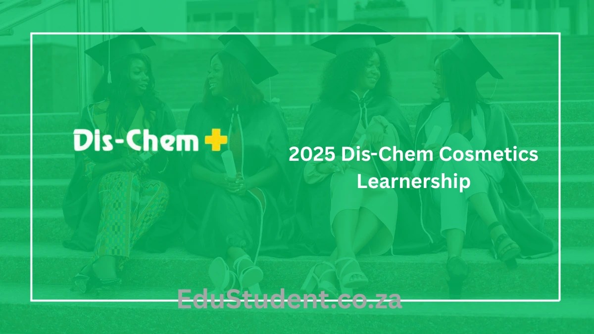 Want to Start a Career in Beauty Retail? Have You Applied for the 2025 Dis-Chem Cosmetics Learnership?