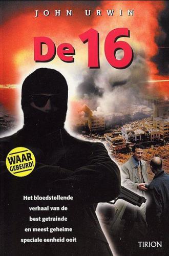 De 16: het bloedstollende verhaal van de best getrainde en meest geheime speciale eenheid ooit