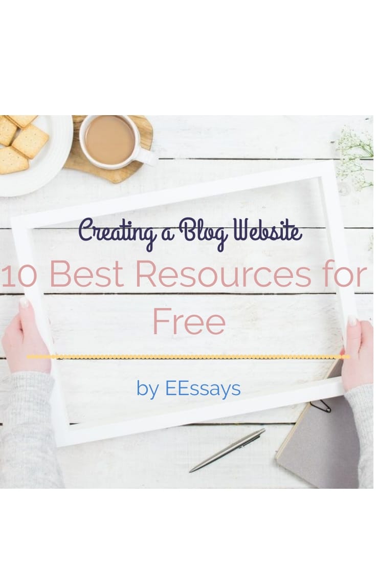Creating a Blog Website: 10 Best Resources for Your Blog for Free