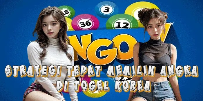 Strategi Tepat Memilih Angka di Togel Korea