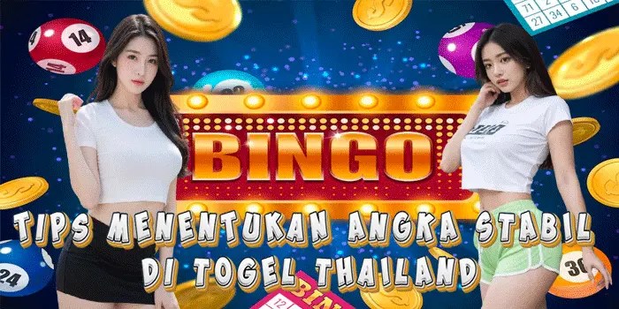 Tips Menentukan Angka Stabil di Togel Thailand