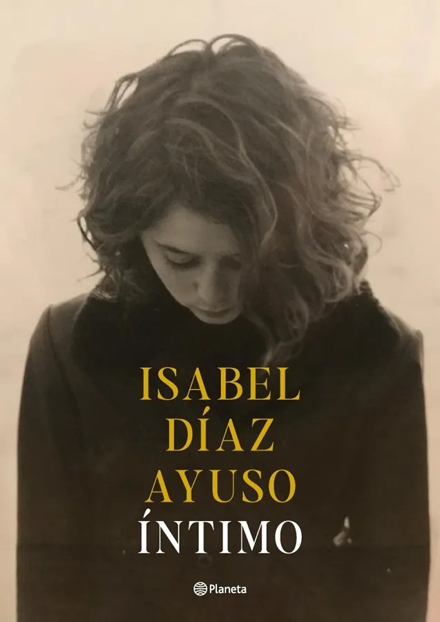 Imagen cedida por la Editorial Planeta de la portada del primer libro de la presidenta madrileña Isabel Díaz Ayuso.