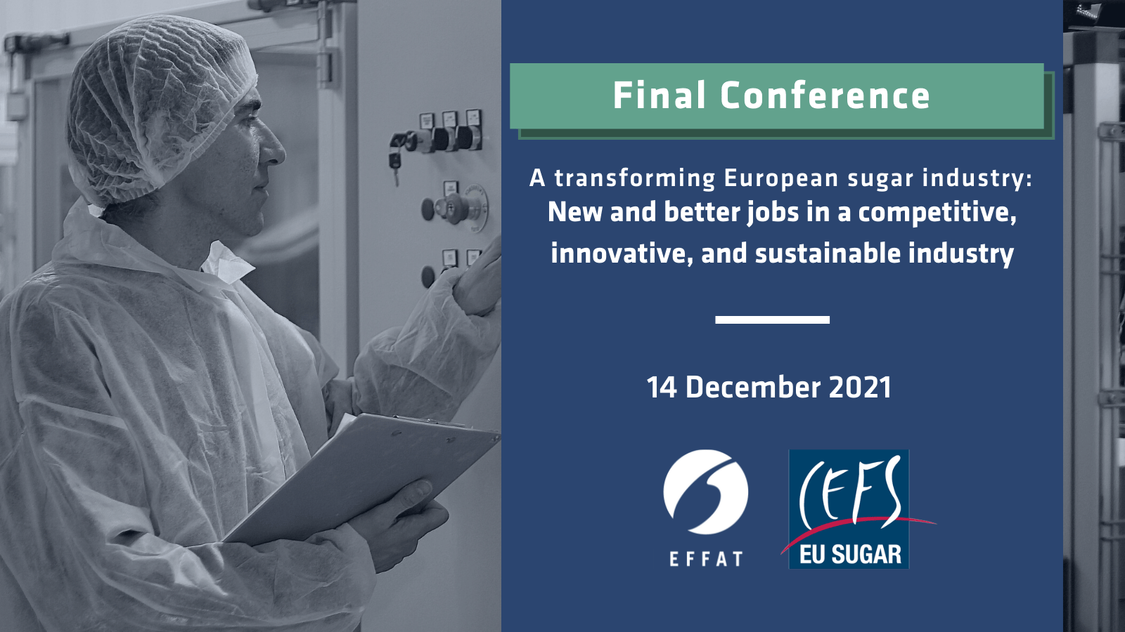 EFFAT CEFS Final Conference ” A transforming European sugar industry. New and better jobs in a competitive, innovative and sustainable industry”