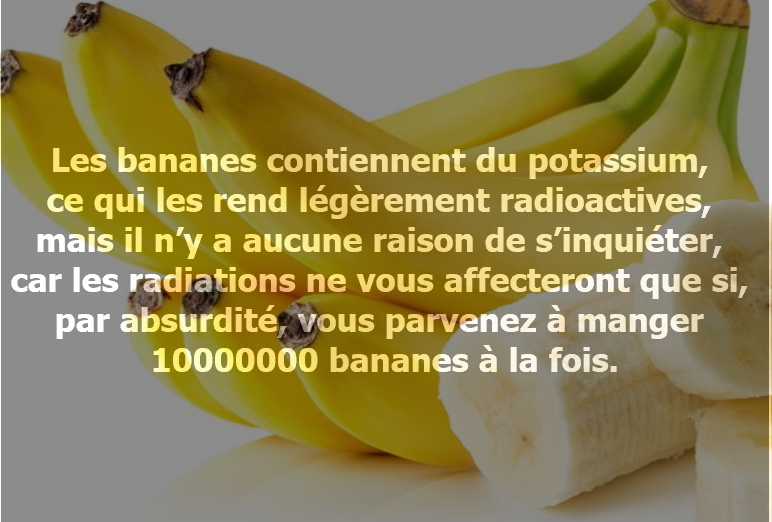 les bananes sont radioactives, les bananes sont nocives, les bananes