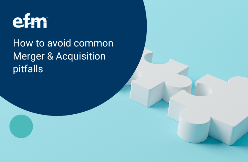 How To Avoid Common Merger Acquisition Pitfalls Efm