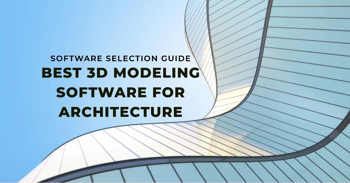 cover image that showcases the best 3D modeling software for architecture