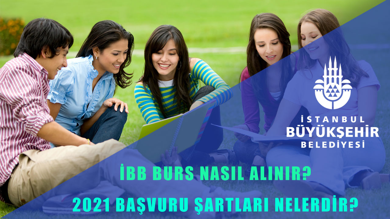 2021 2022 İBB BURS BAŞVURUSU NE ZAMAN YAPILACAK RESMİ DUYURU YAPILDI İBB burs başvurusu şartları neler, burs ne kadar?