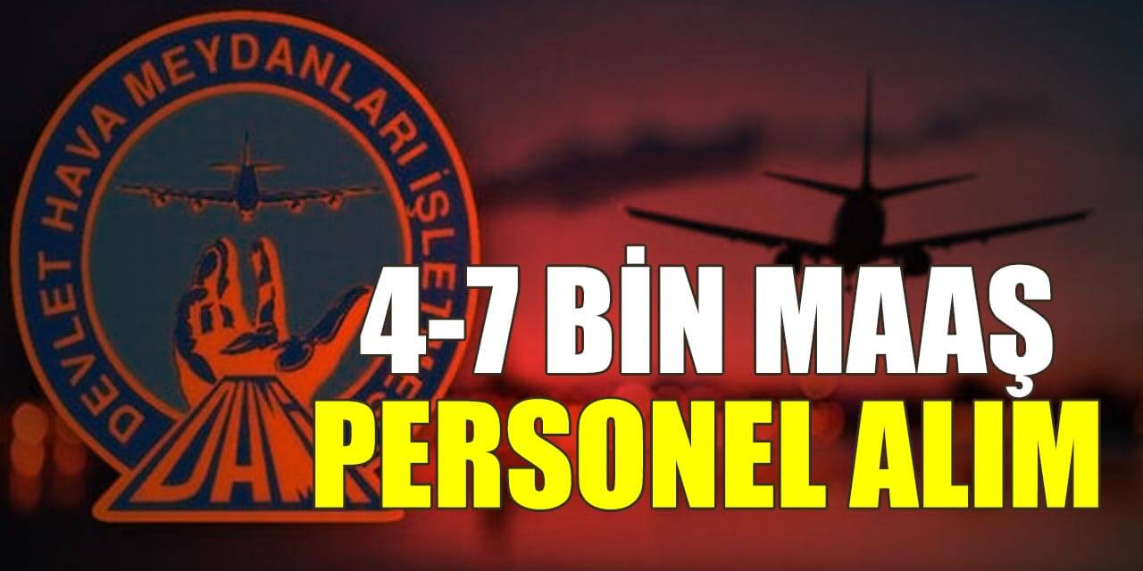 DEVLET HAVA MEYDAN İŞLETMESİ GENEL MÜDÜRLÜĞÜ SÖZLEŞMELİ PERSONEL ALIM DUYURUSU NEREYE KAÇ ATAMA YAPILACAK