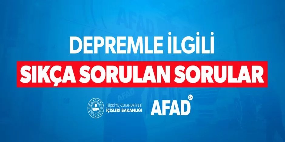 Depremle ilgili sık sorulan sorular AFAD
