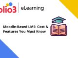 Moodle Based Lms Cost Features You Must Know