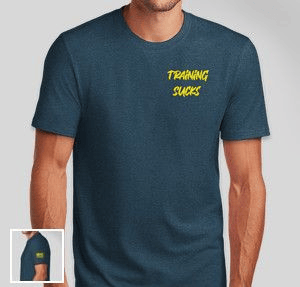 Training Sucks Shirt