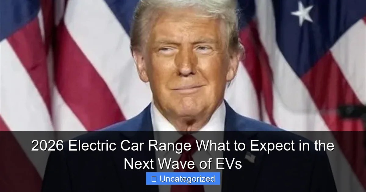 2026 Electric Car Range What To Expect In The Next Wave Of EVs 2026 Electric Car Range 1.webp