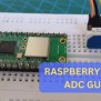 How To Use ADC In Raspberry Pi Pico - MicroPython Example