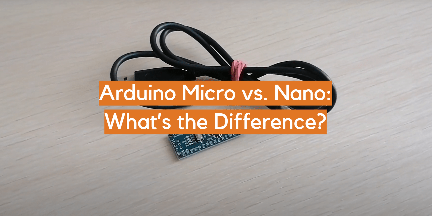 Arduino micro vs. nano: what’s the difference?