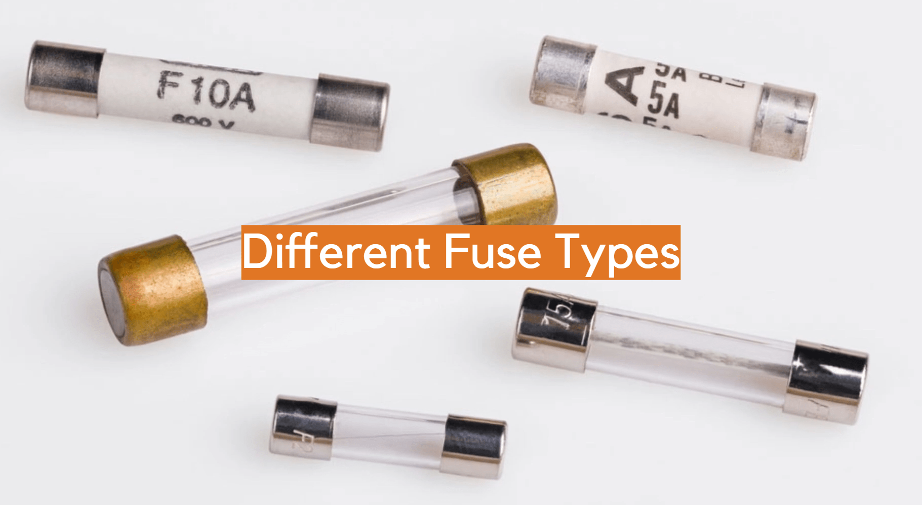 Different fuse types