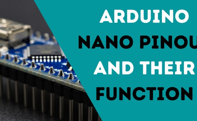 Arduino Nano Pinout & Their Functions - Electronic Smith