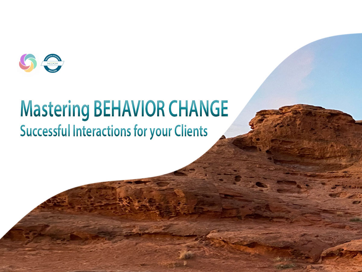 Mastering Behavior Change: Successful Interactions for your Clients