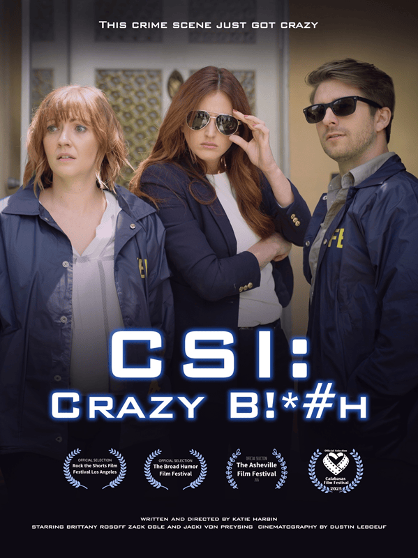 Film poster showing three people in investigative-style clothing, with the title “CSI: CRAZY B!*#H” and the tagline “THIS CRIME SCENE JUST GOT CRAZY.”