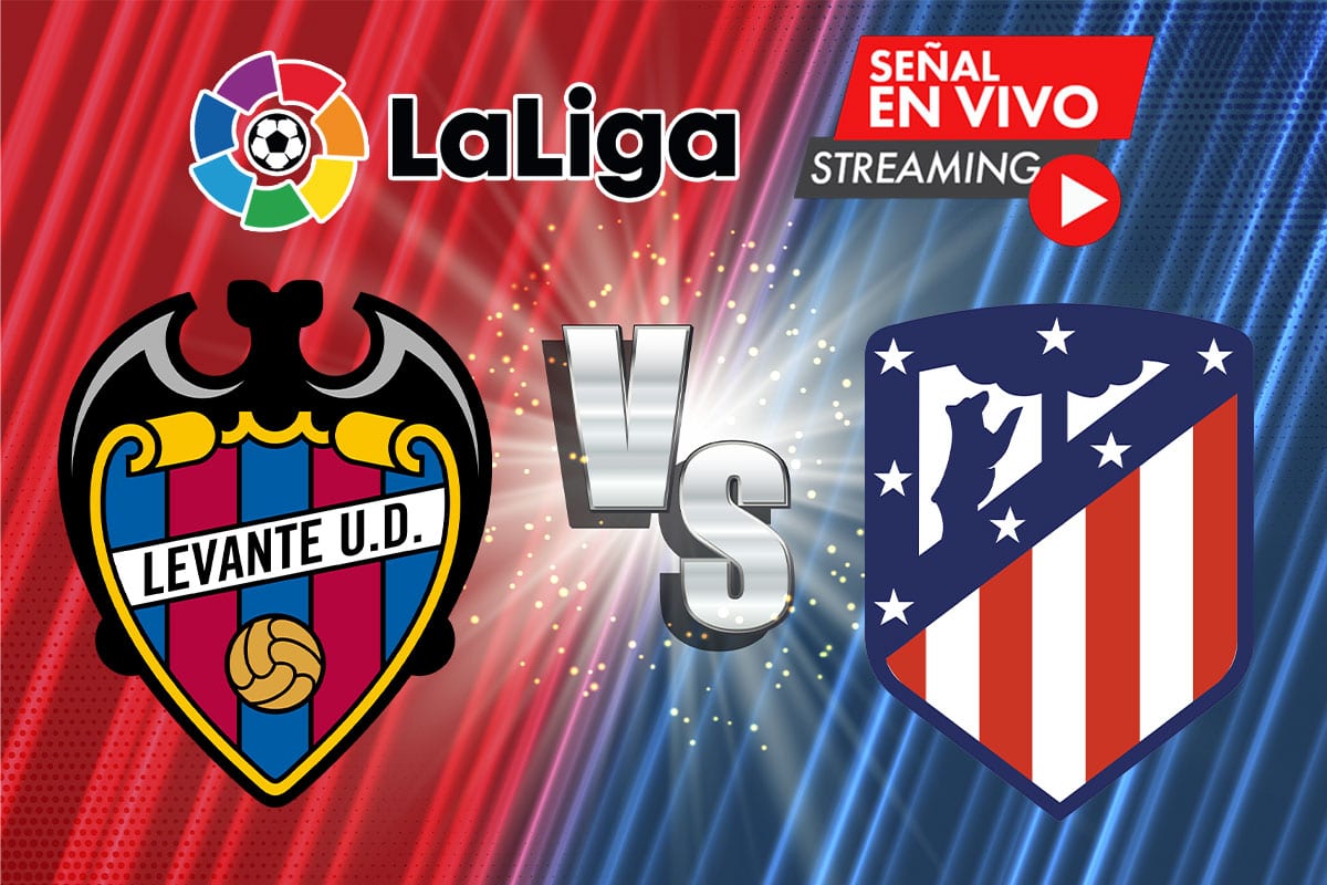 EN VIVO: LEVANTE VS ATLÉTICO DE MADRID, VER EL PARTIDO EN INTERNET ...