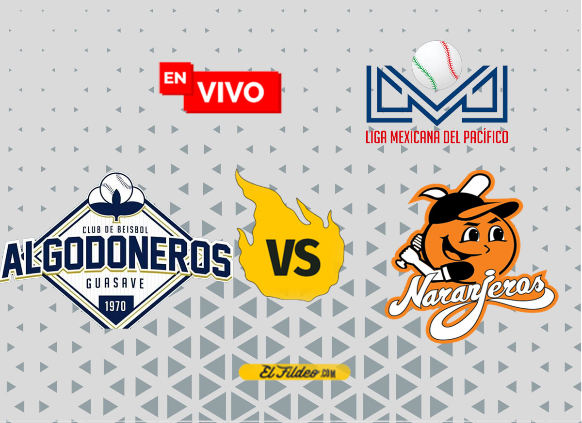 EN VIVO, Algodoneros de Guasave vs Naranjeros de Hermosillo, Liga