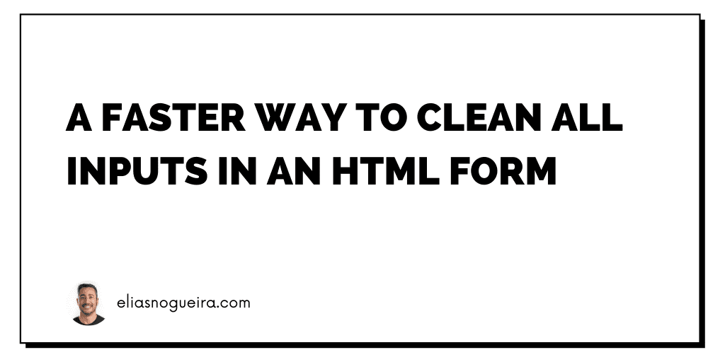 A faster way to clean all inputs in an HTML form
