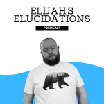 elijah's elucidations elijah's elucidations