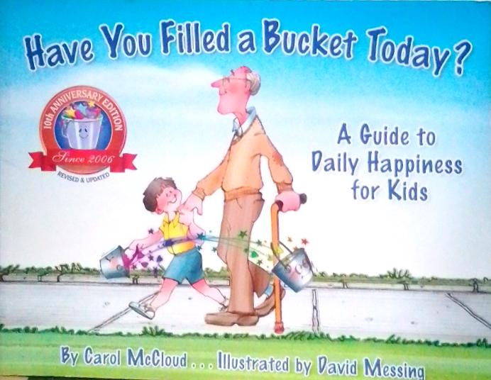 Have You Filled a Bucket Today?