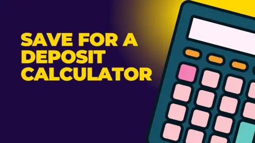 Save for a deposit calculator