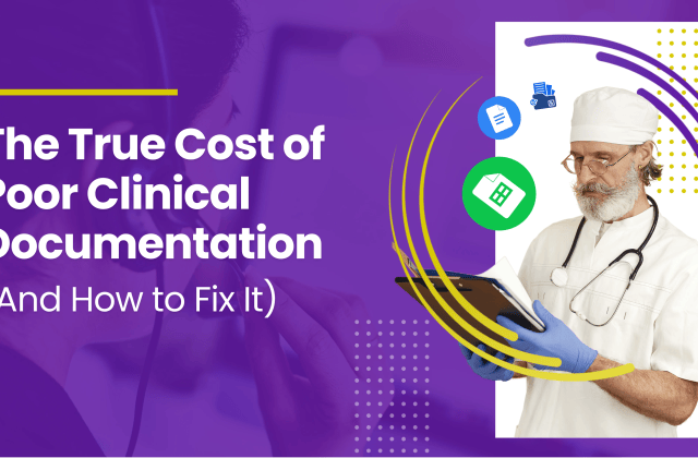 The True Cost of Poor Clinical Documentation (And How to Fix It)