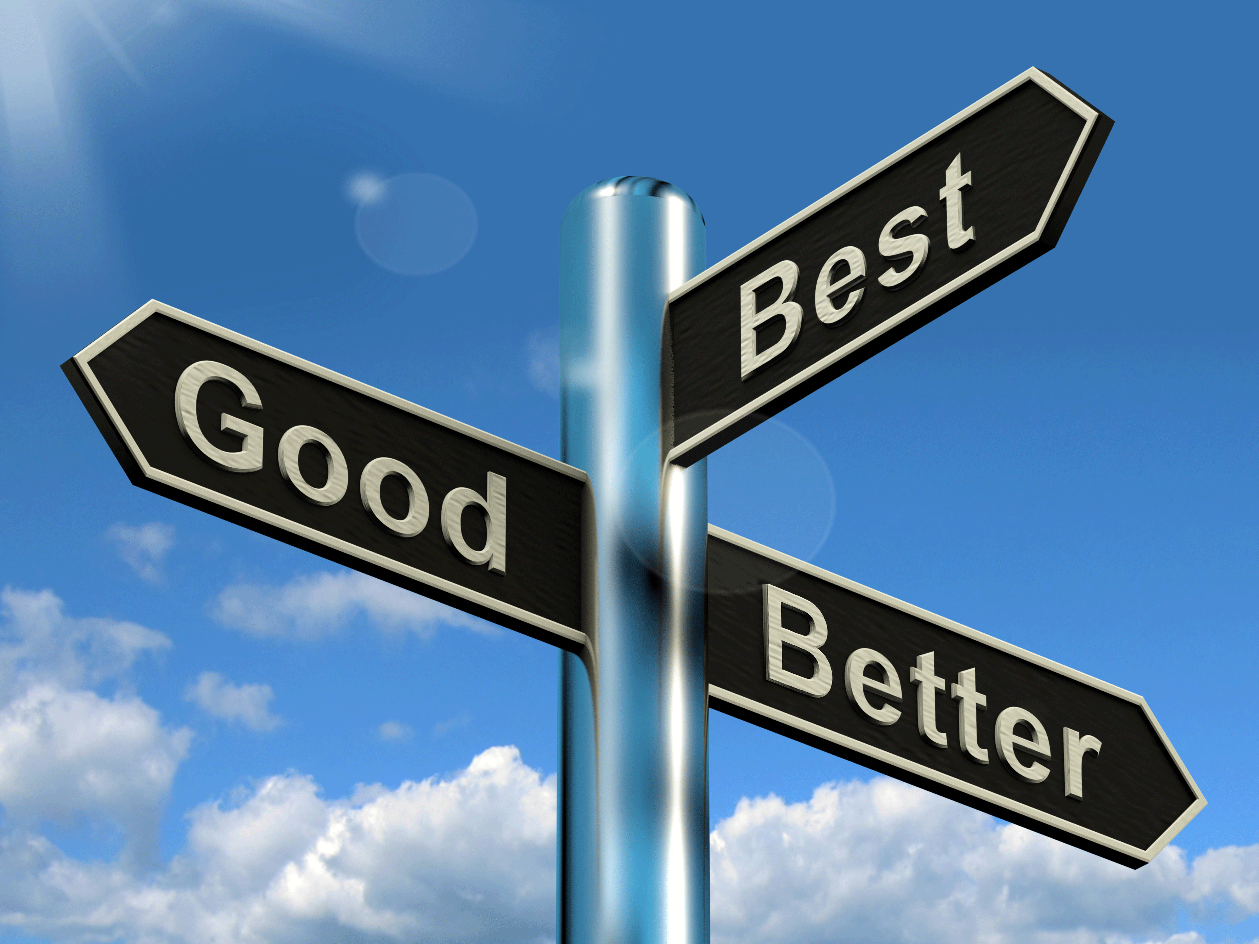 Good, better, best