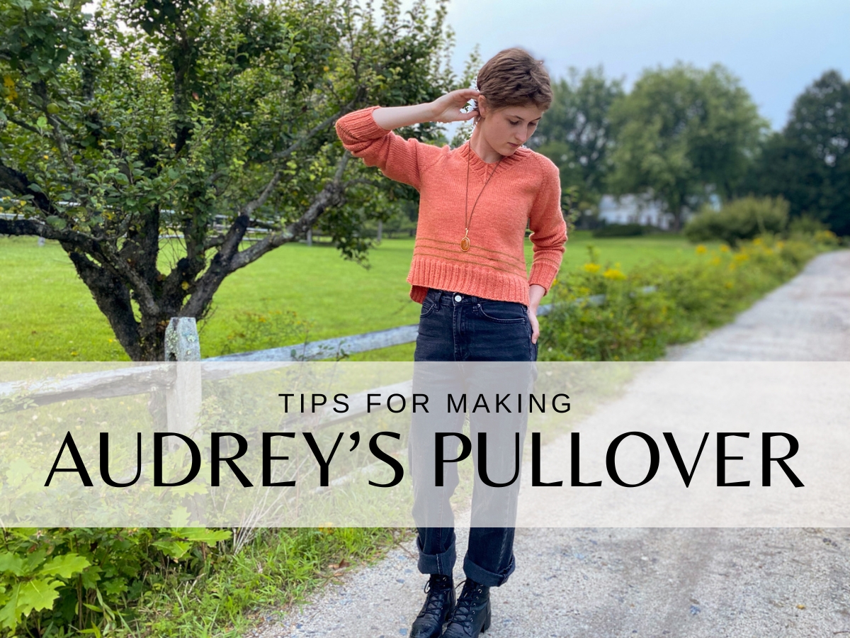 Audrey's Pullover Tips Page – Elizabeth Smith Knits