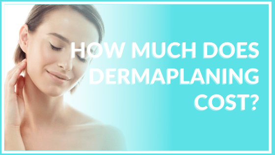 dermaplaning cost