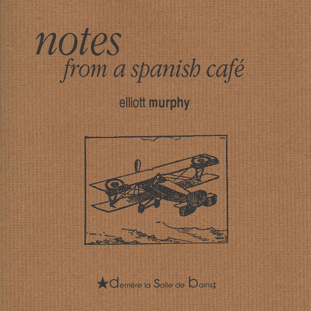 Elliott Murphy - Notes From A Spanish Café