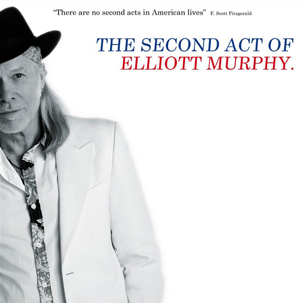 Elliott Murphy - The Second Act Of Elliott Murphy