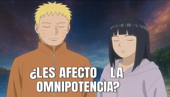 ¿Le afecto a Naruto e Hinata la omnipotencia?