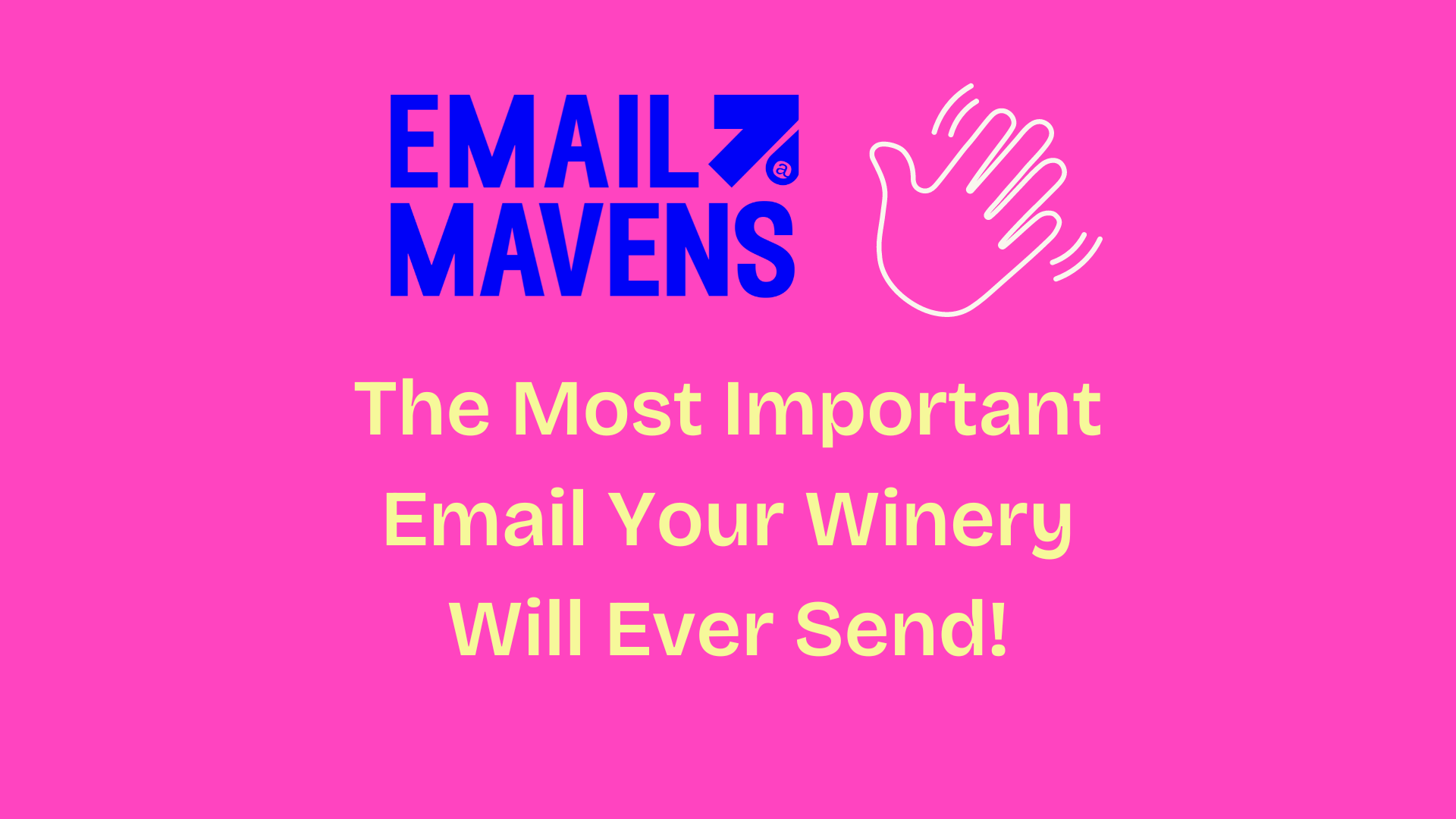 The Most Important Email Your Winery Will Ever Send!